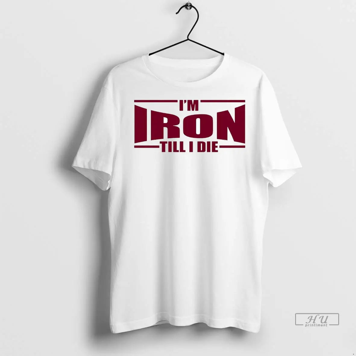 Officials Im Iron Till I Die T Shirts