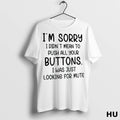Officials Im Sorry I Didnt Mean To Push All Your Buttons I Was Just Looking