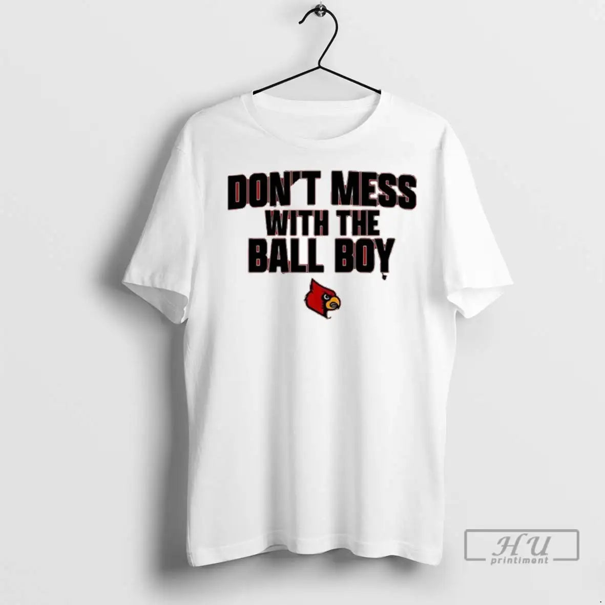 Officials Louisville Cardinals Dont Mess With The Ball Boy T Shirts