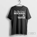 Officials Michael A Taylor Washington Nationals See You Later Michael A Tater T Shirts
