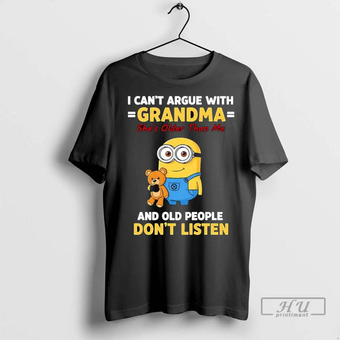 Officials Minion I Cant Argue With Grandma And Old People Dont Listen T Shirts