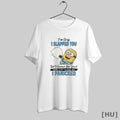 Officials Minion Im Sory I Slapped You But It Seemed Like Youd Never Stop Talking