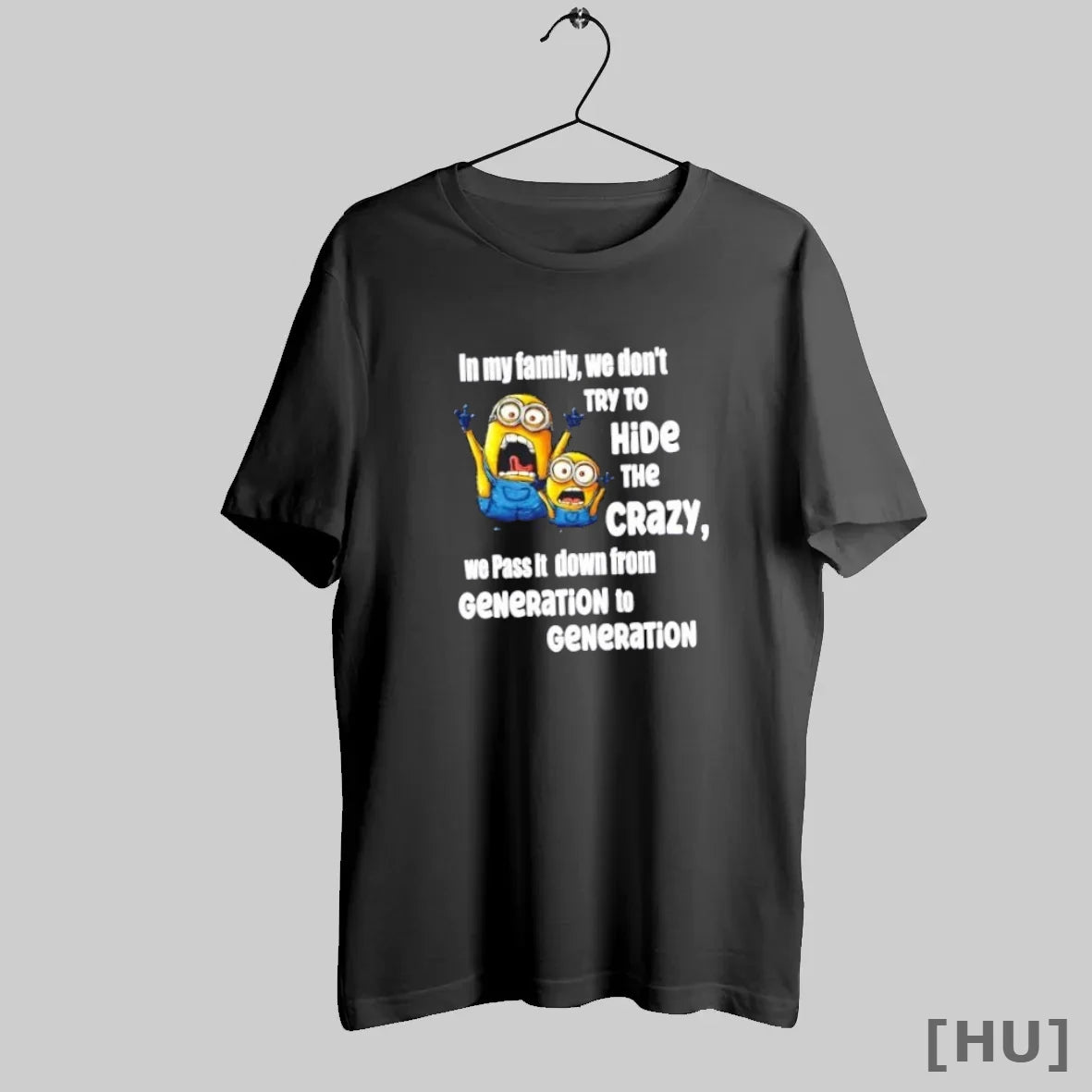 Officials Minions In My Family We Dont Try To Hide The Crazy We Pass It