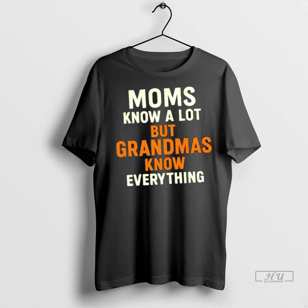 Officials Moms Know A Lot But Grandmas Know Everything T Shirts