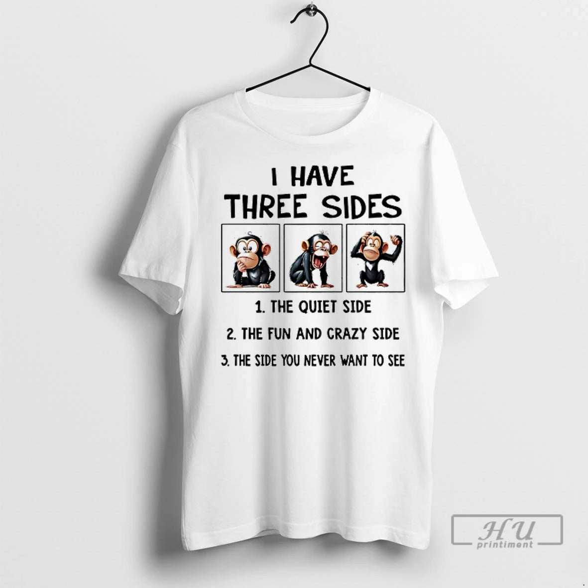 Officials Monkey I Have Three Sides The Quiet Side The Fun And Crazy Side