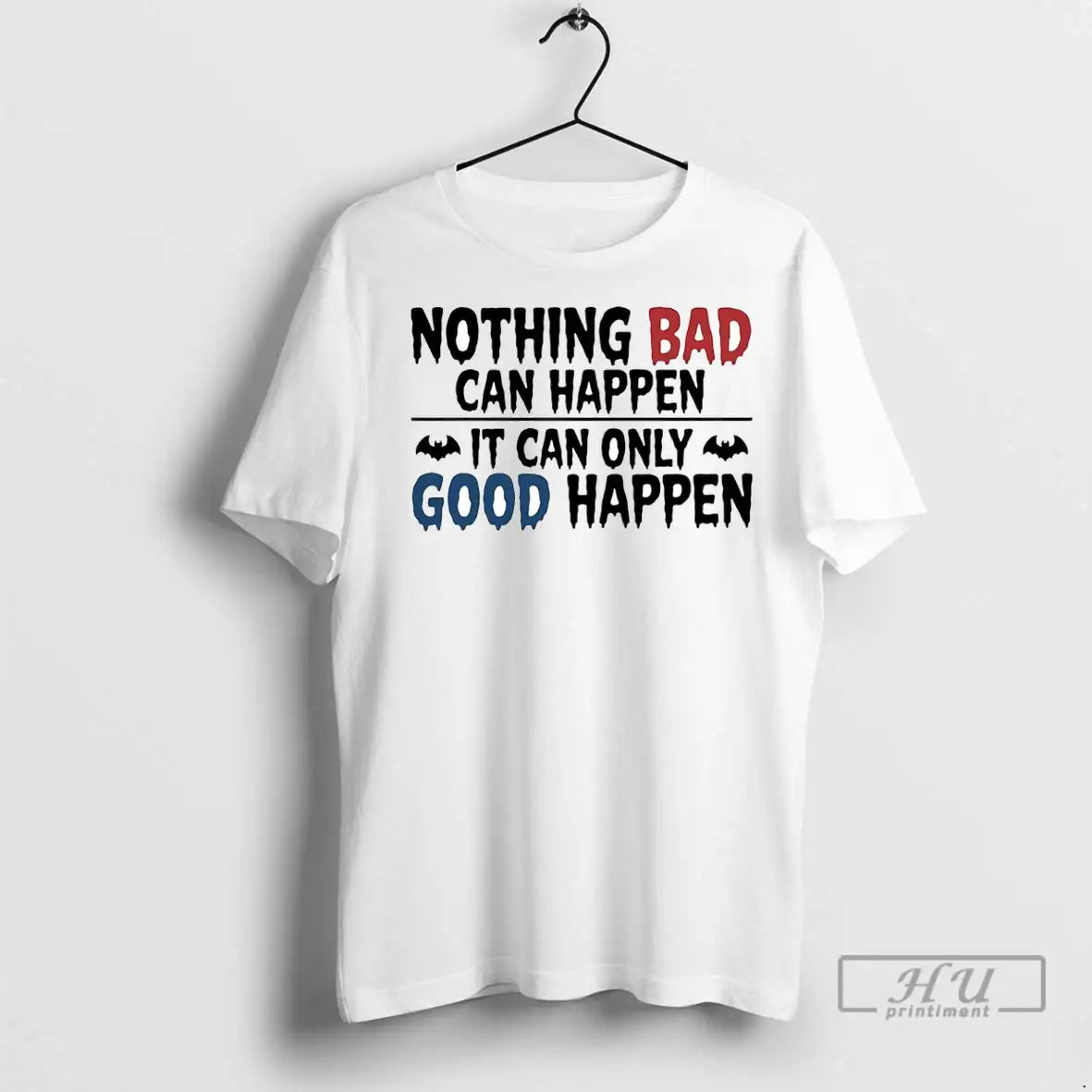 Officials Nothing Bad Can Happen It Can Only Good Happen Halloween T Shirts