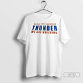Officials Oklahoma City Thunder We Are Not Guardians Thunder We Are Builders T Shirts