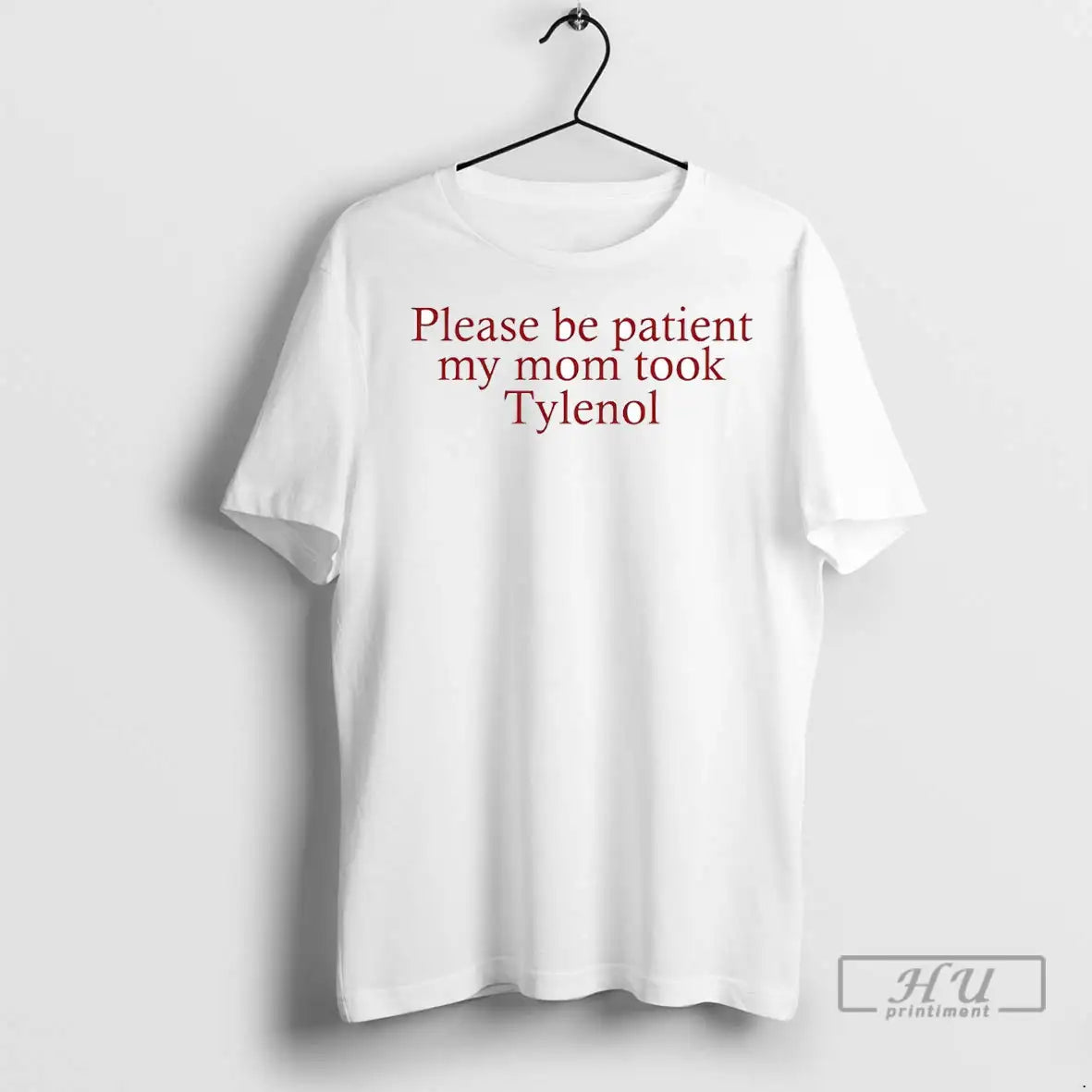 Officials Please Be Patient My Mom Took Tylenol T Shirts