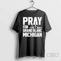 Officials Pray For Grand Blanc Michigan T Shirts