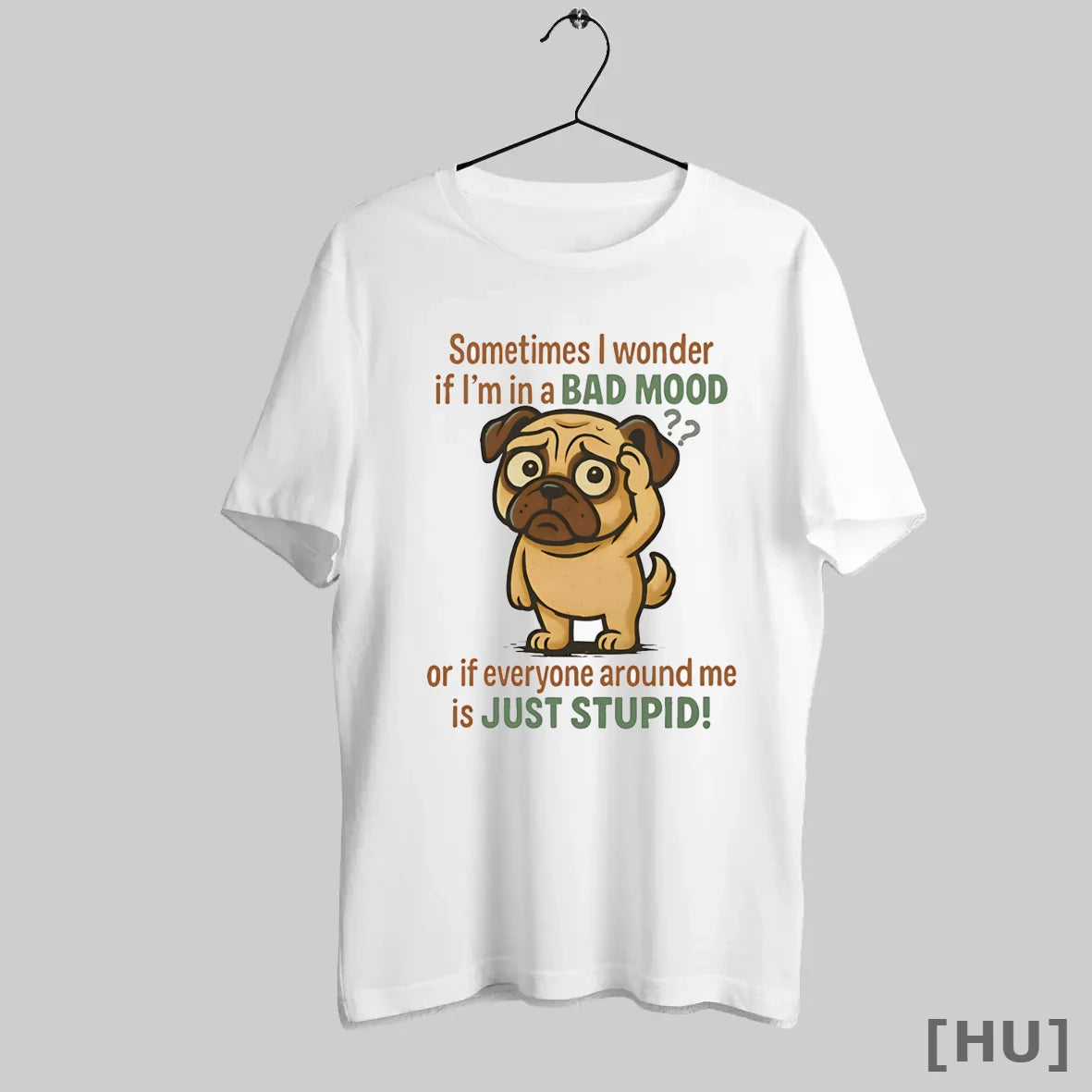 Officials Pug Sometimes I Wonder If Im In A Bad Mood Or If Everyone Around
