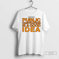 Officials Swans Public Castration Is A Good Idea T Shirts