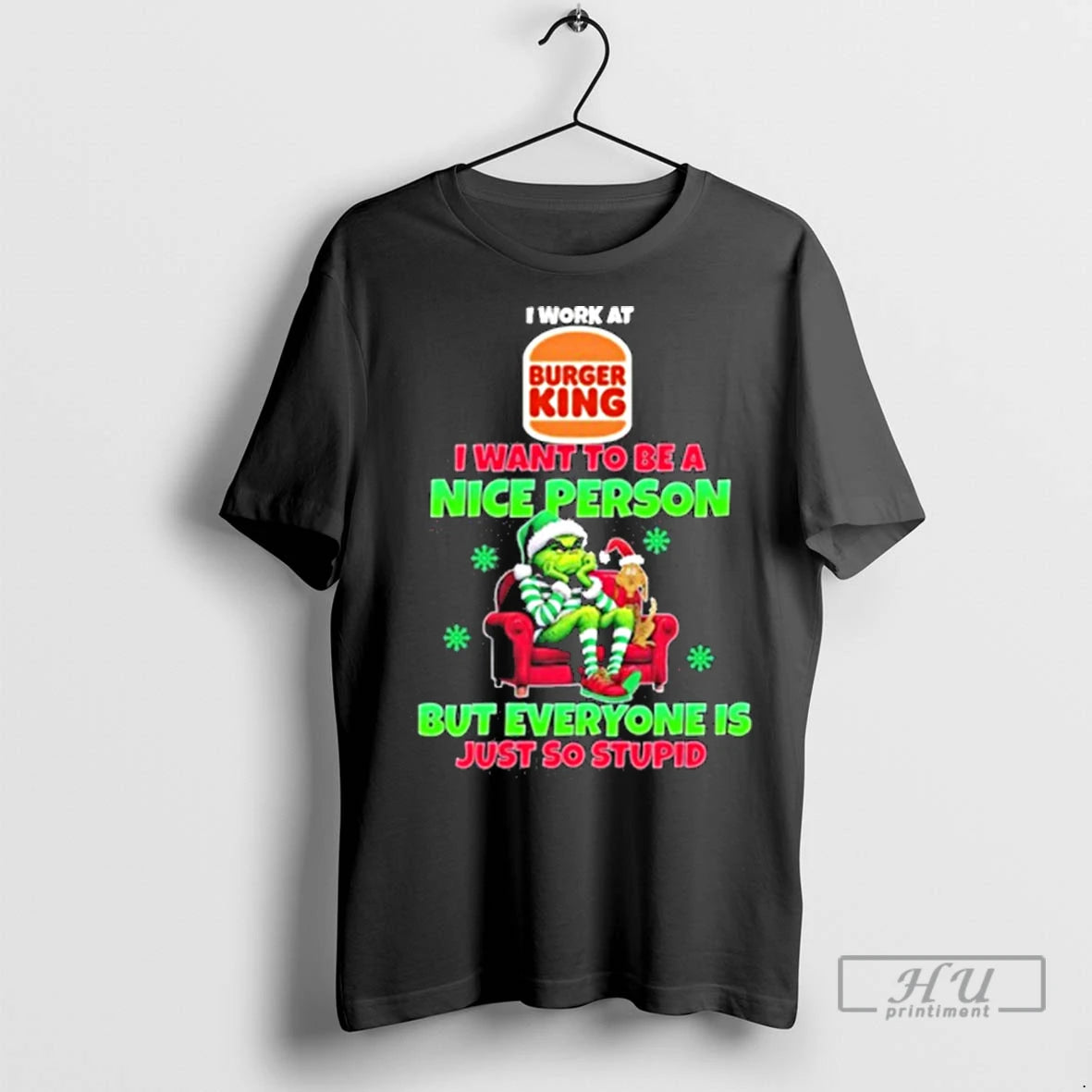 Officials Santa Grinch I Work At Burger King Logo I Want To Be A Nice