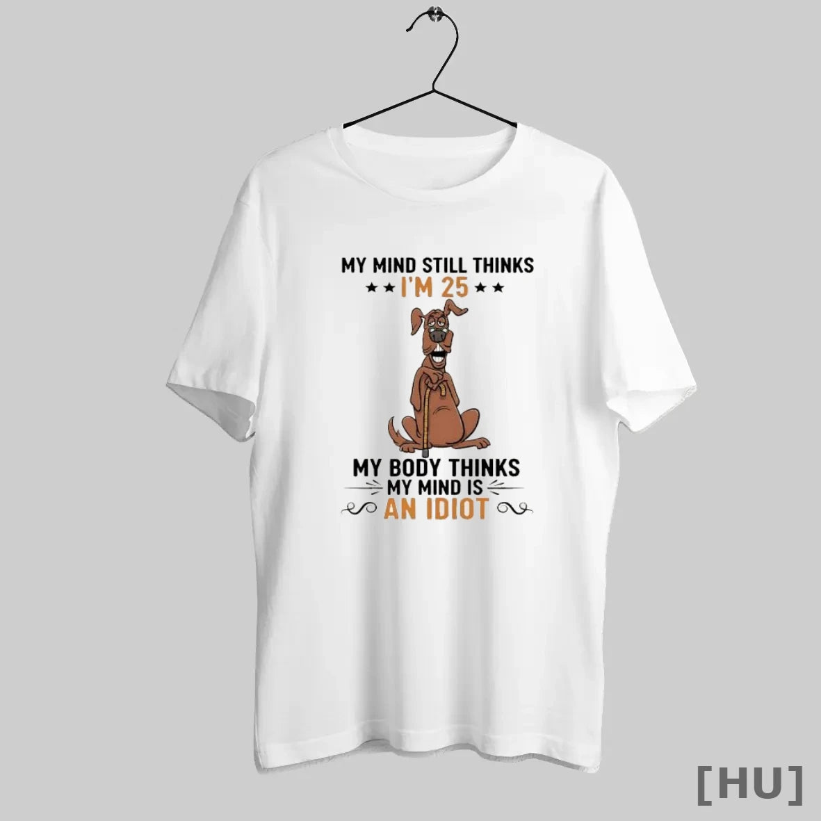 Officials Scooby Doo Cane My Mind Still Thinks Im 25 My Body Thinks My Mind