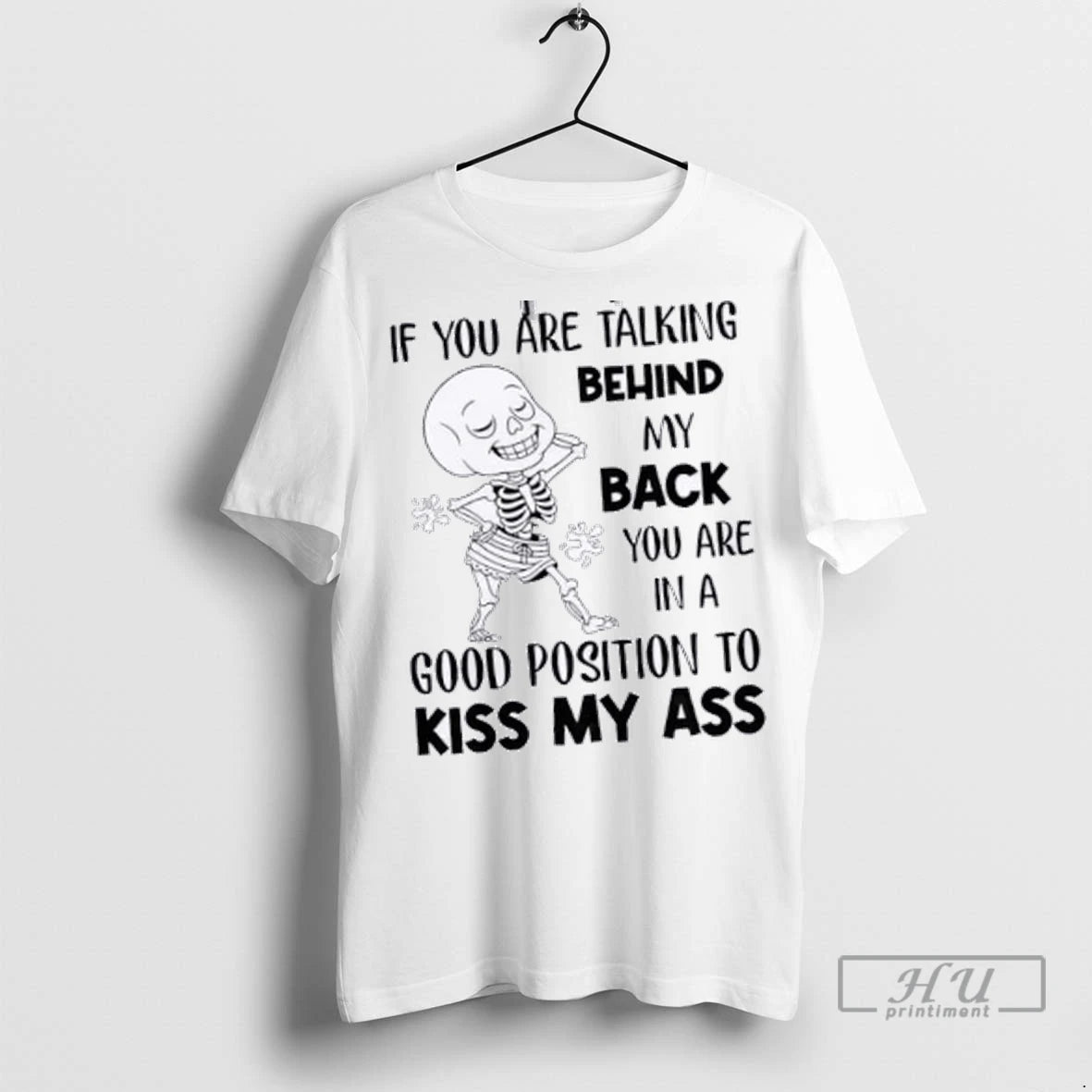 Officials Skeleton Dance If You Are Talking Behind My Back You Are In A Good