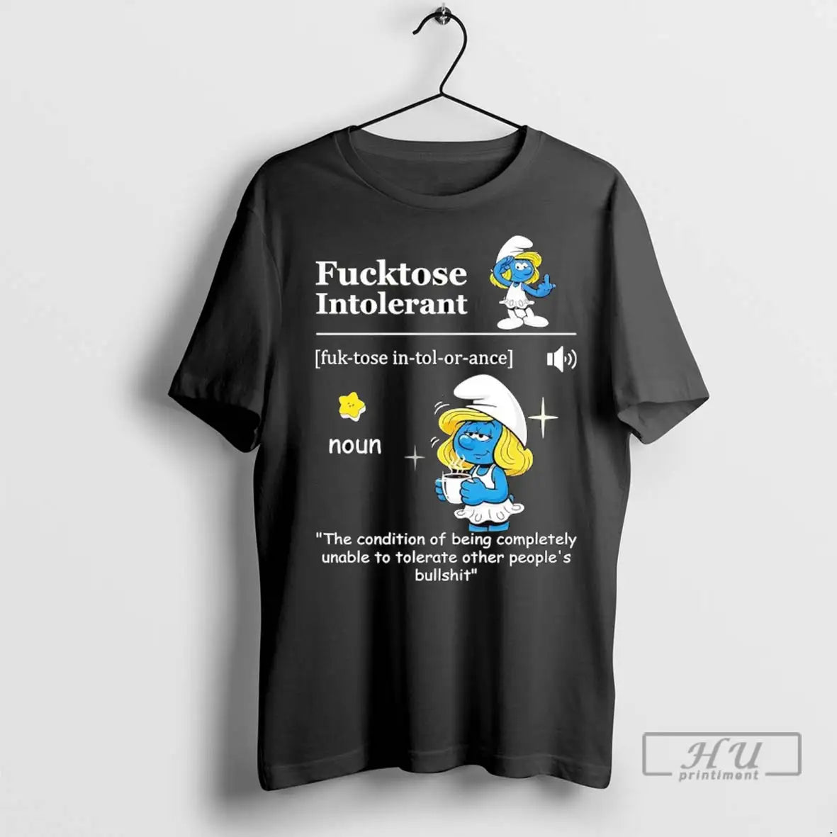 Officials Smurfette Fucktose Intolerant Meaning The Condition Of Being Completely T Shirts