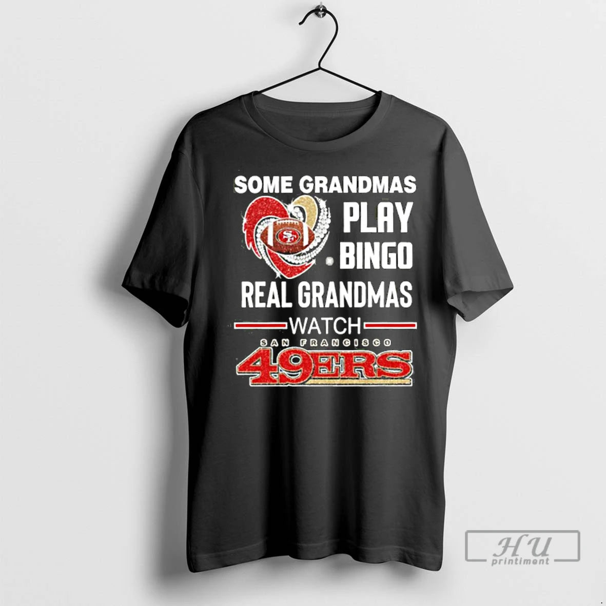 Officials Some Grandmas Play Bingo Real Grandmas Watch 49ers T Shirts