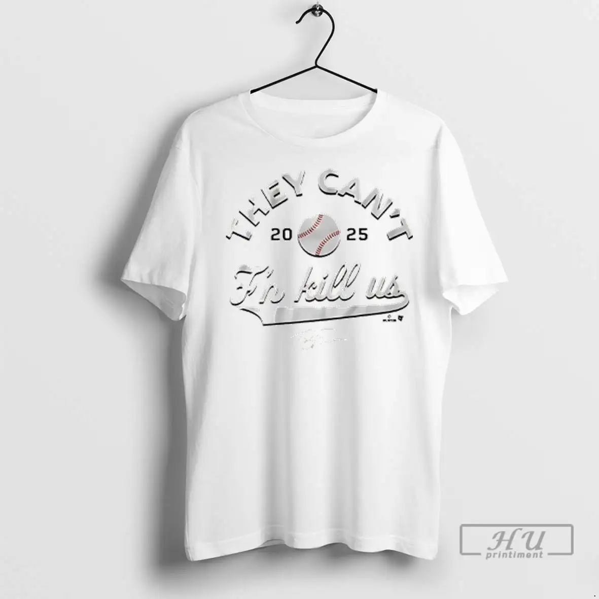 Officials Terry Francona They Cant Fn Kill Us 2025 Baseball Signature T Shirts