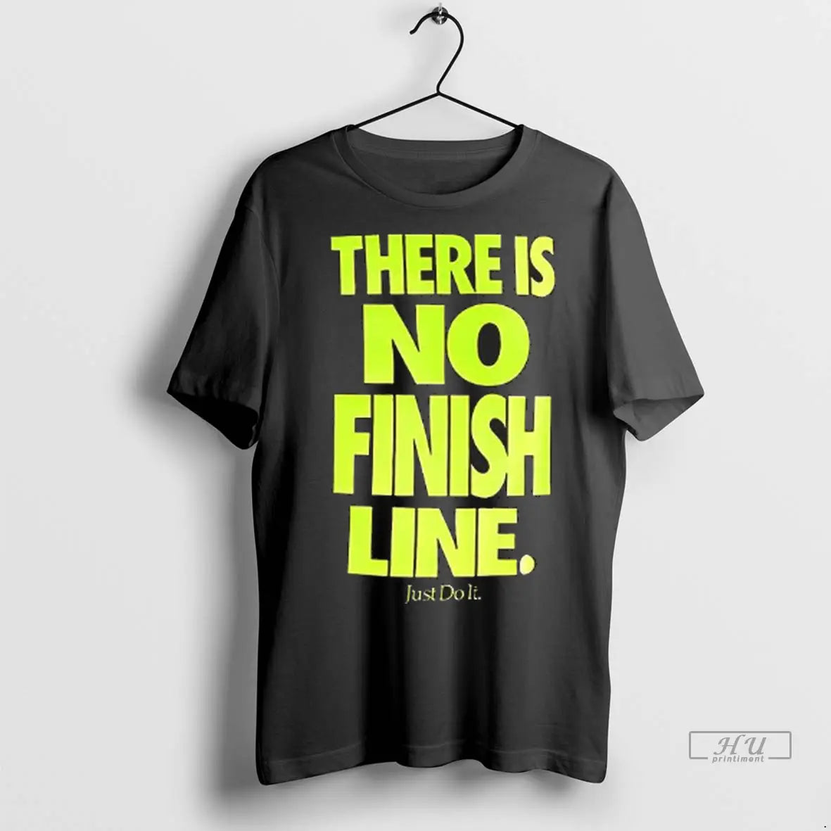 Officials There Is No Finish Line Just Do It Neon T Shirts
