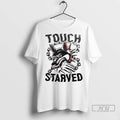 Officials Touch Starved Dog T Shirts