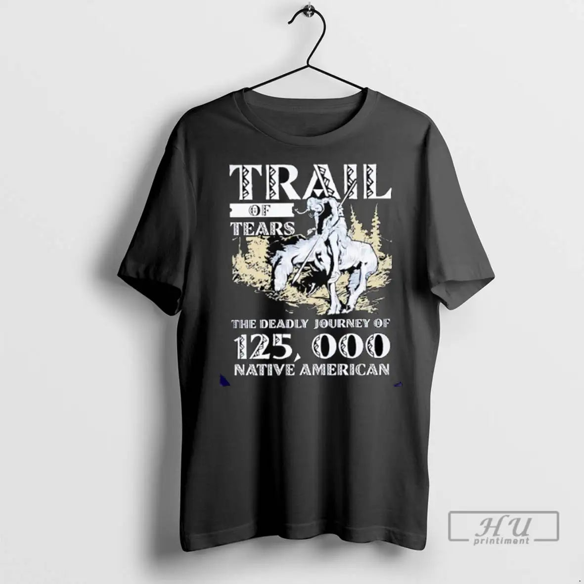 Officials Trail Of Tears The Deadly Journey Of 125000 Native American T Shirts