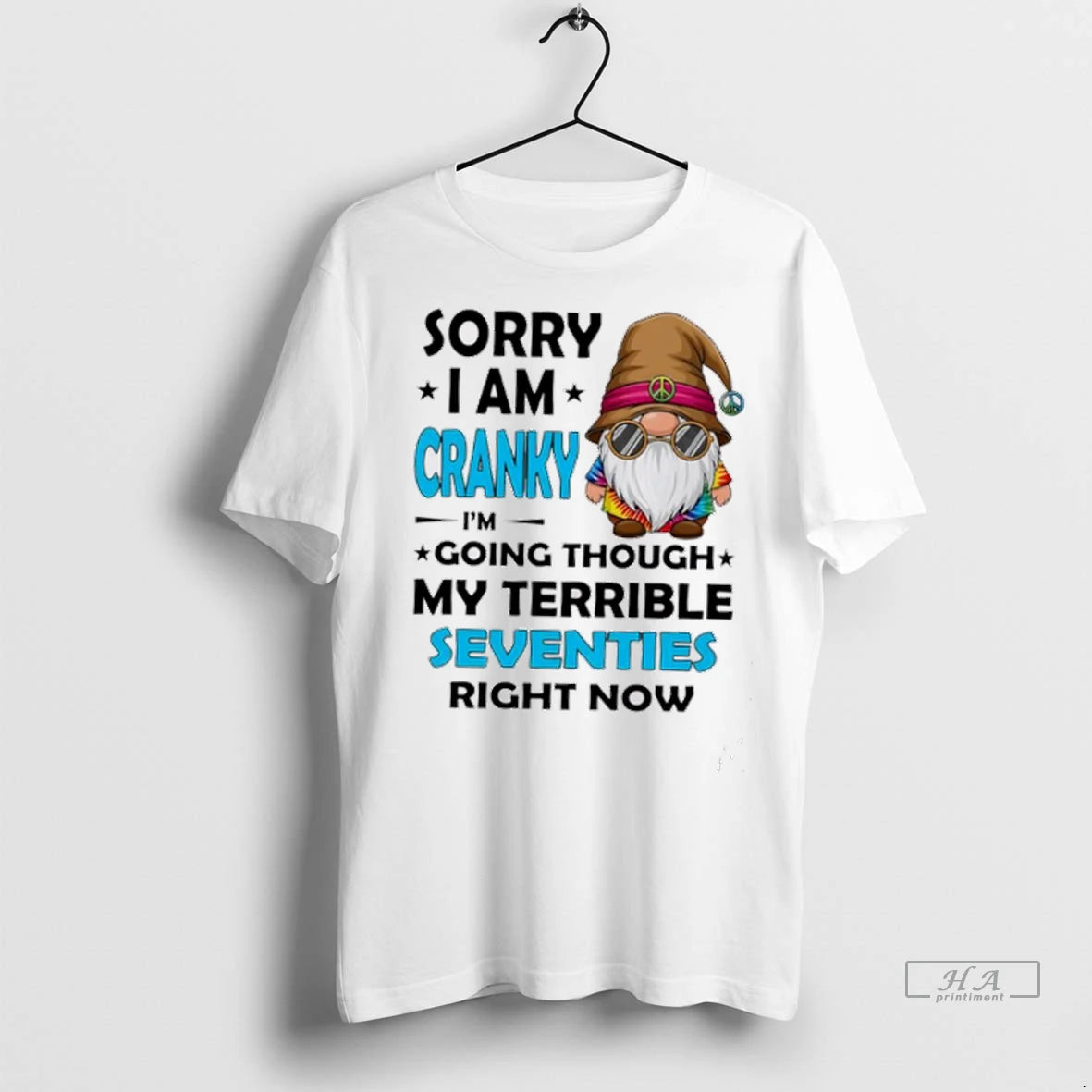 Officials Trendy Hippie Gnome Sorry Im Cranky Im Going Through My Terrible Seventies Right Now