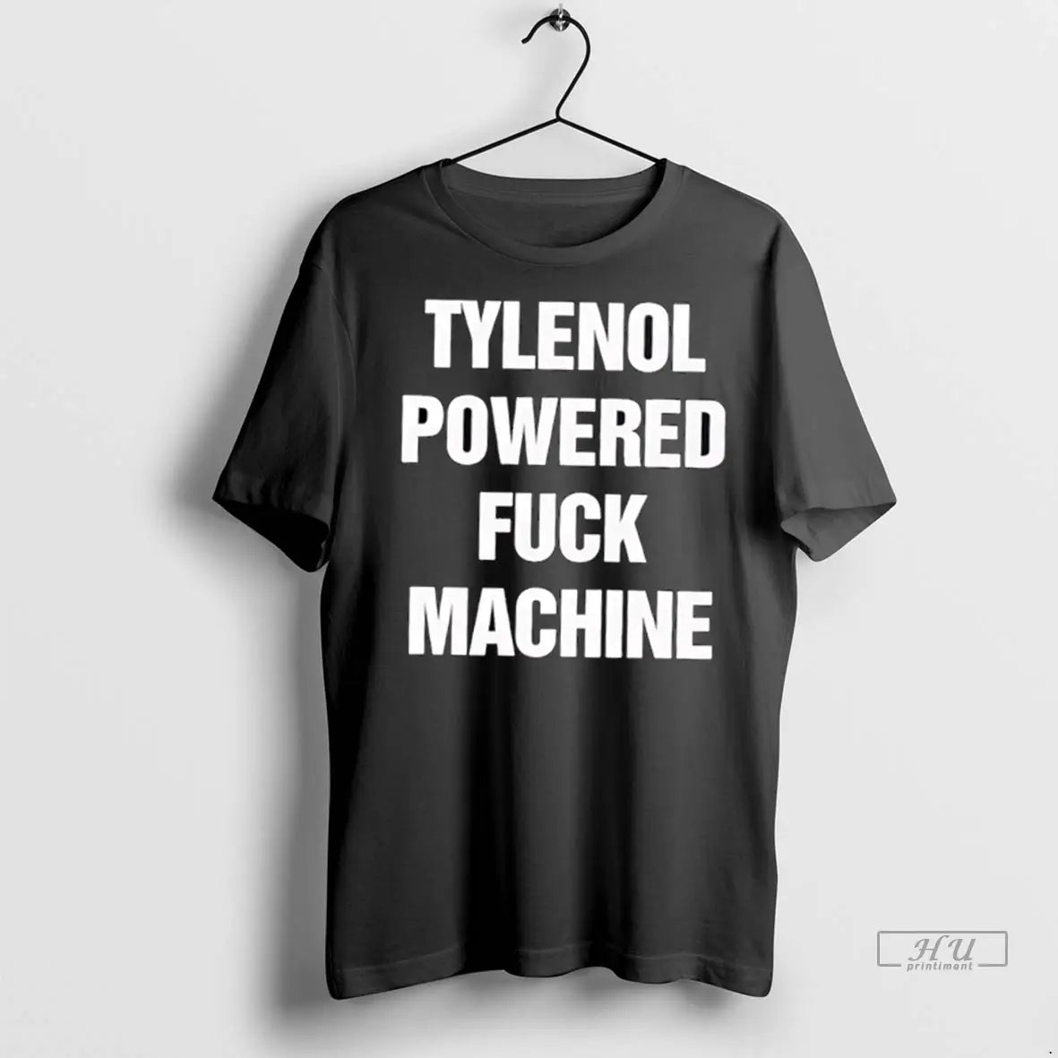 Officials Tylenol Powered Fuck Machine Text T Shirts