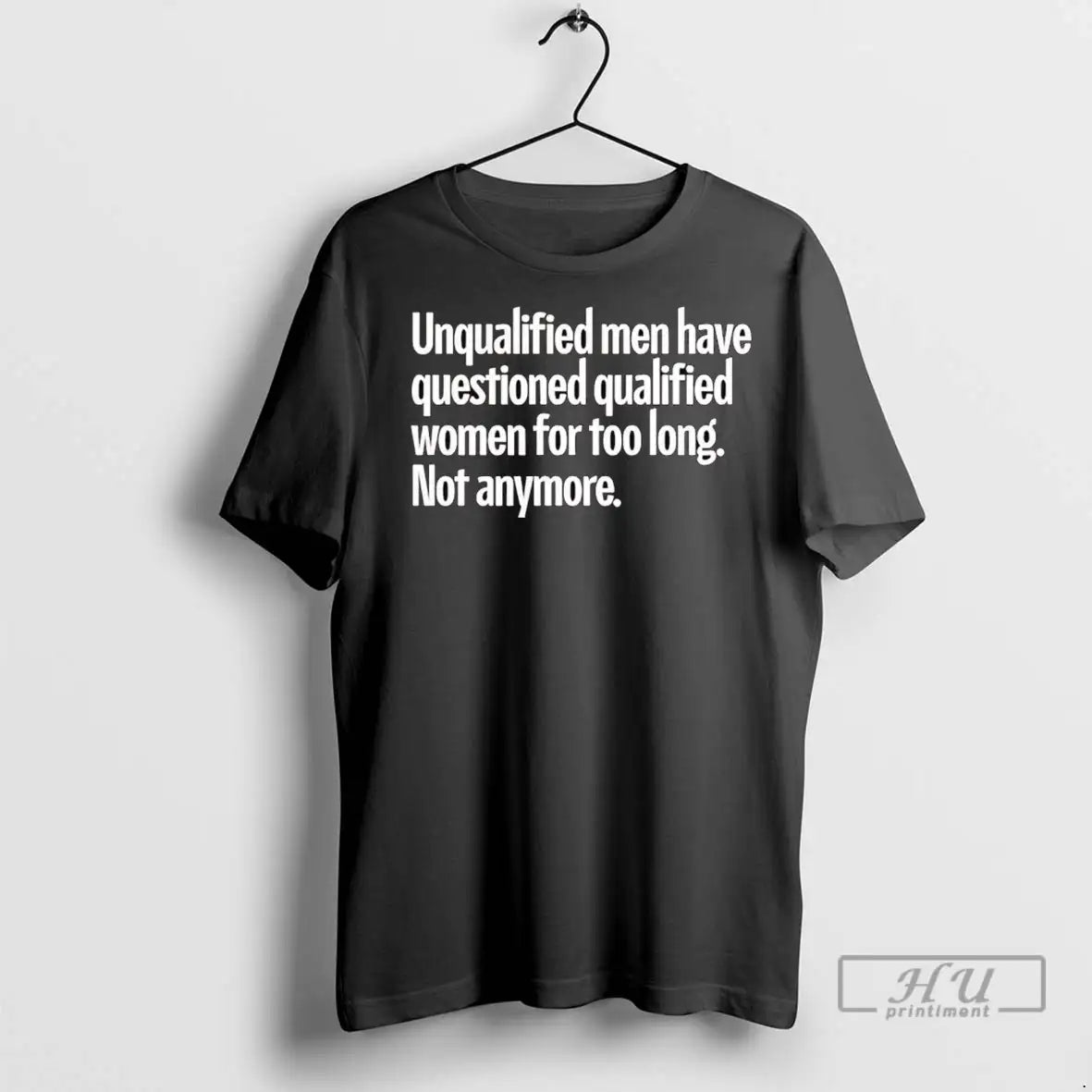 Officials Unqualified Men Have Questioned Qualified Women For Too Long Not Anymore T Shirts