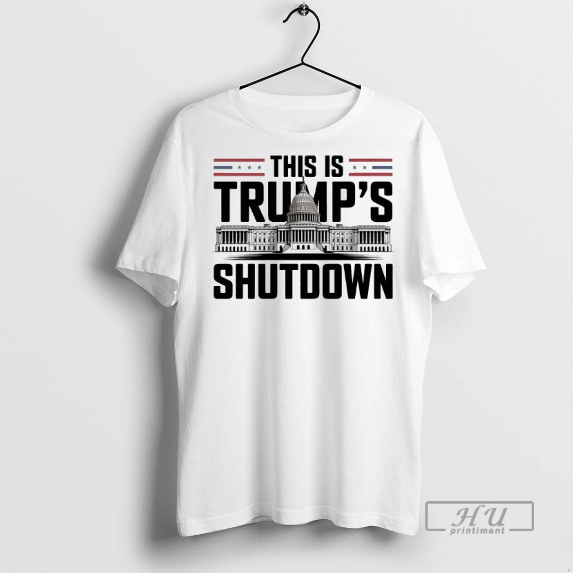 Officials White House This Is Trumps Shutdown T Shirts