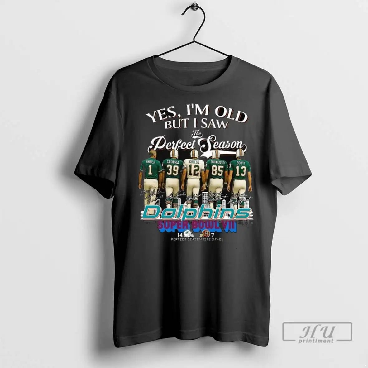Officials Yes Im Old But I Saw Miami Dolphins Perfect Season 1972 Legends Signatures Long
