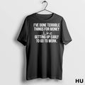 Officials Ive Done Terrible Things For Money Like Getting Up Early To Go To Work