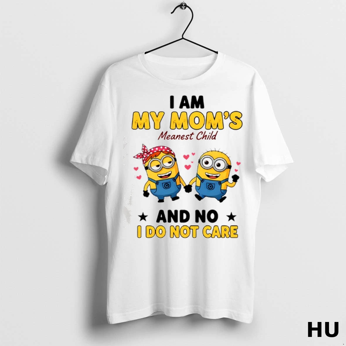 Officials Minion I Am My Moms Meanest Child And No I Do Not Care Classic