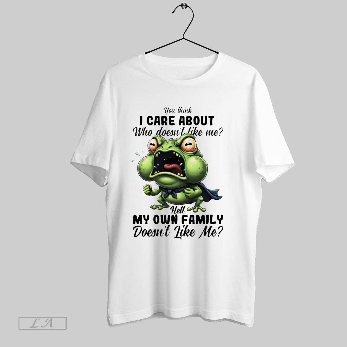Original Angry Frog You Think I Care About Who Doesnt Like Me Hell My Own