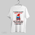 Original Angry Gnome Superman Im Trying To Stop Being Mean But Its Like Yall Have