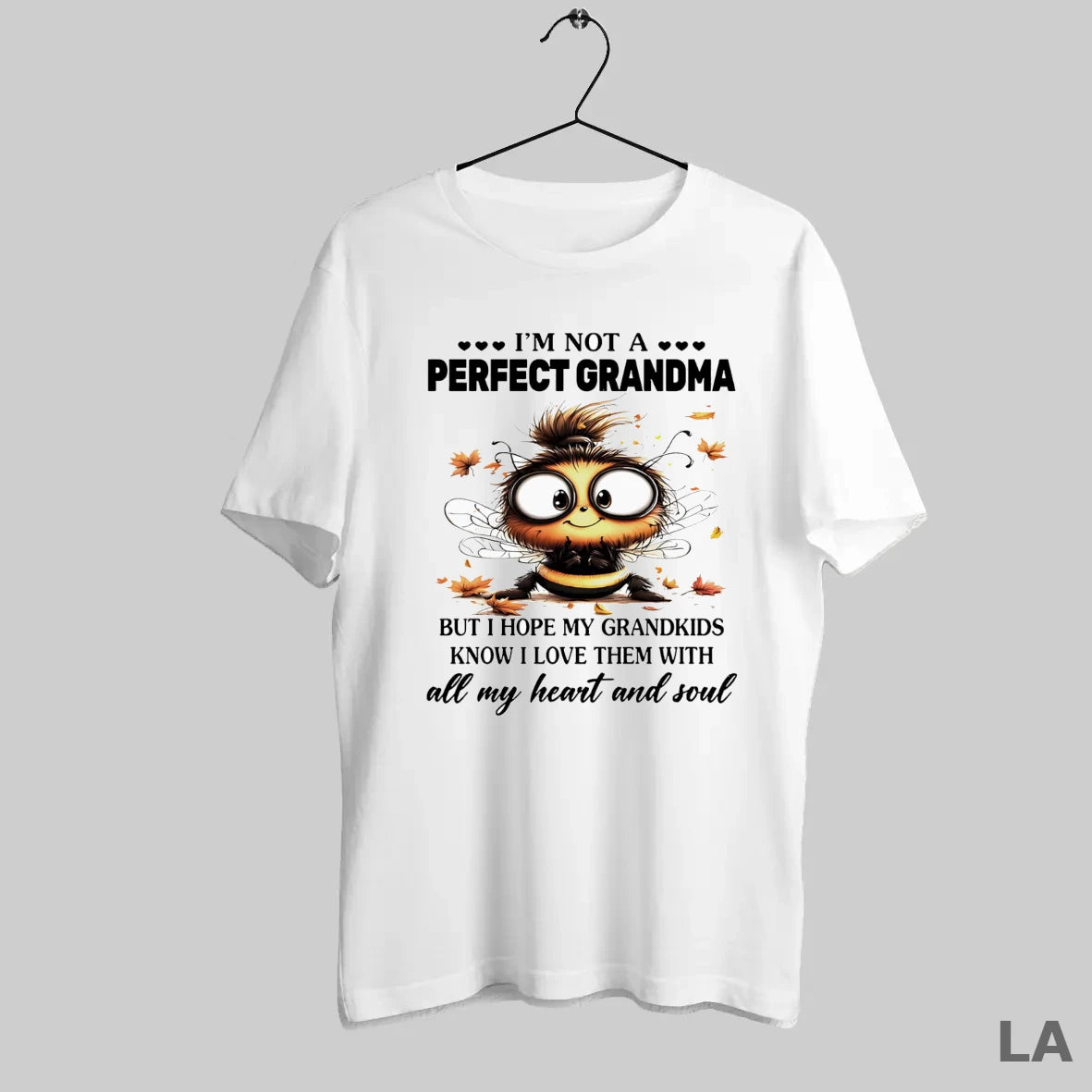 Original Bee Im Not A Perfect Grandma But I Hope My Grandkids Know I Love