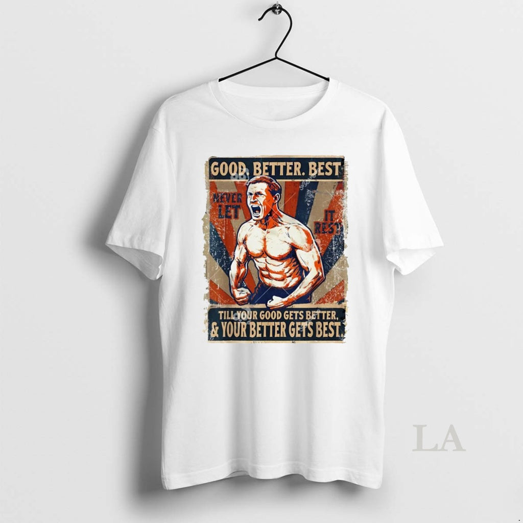 Original Ben Johnson Shirtless Never Let It Rest Til Your Good Gets Better Best