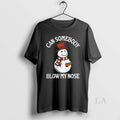 Original Can Somebody Blow My Nose Snowman Christmas
