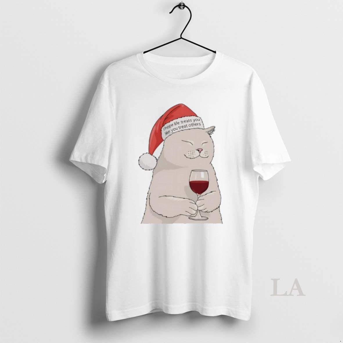 Original Cat Santa I Hope Life Treats You Like You Treat Others