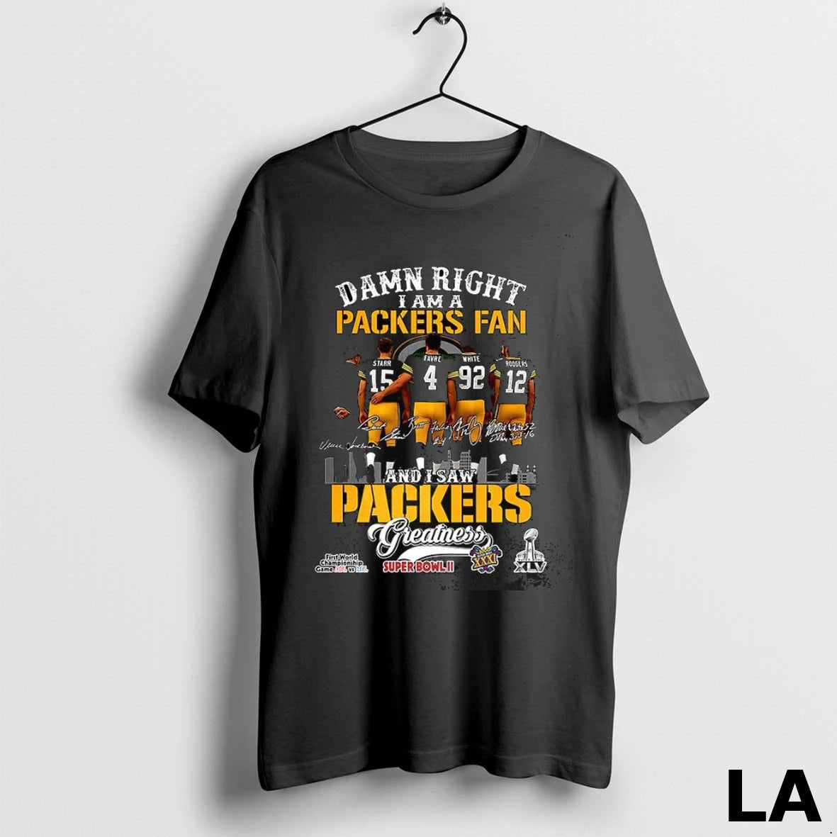 Original Damn Right I Am A Green Bay Packers Fan And I Saw Packers Greatness