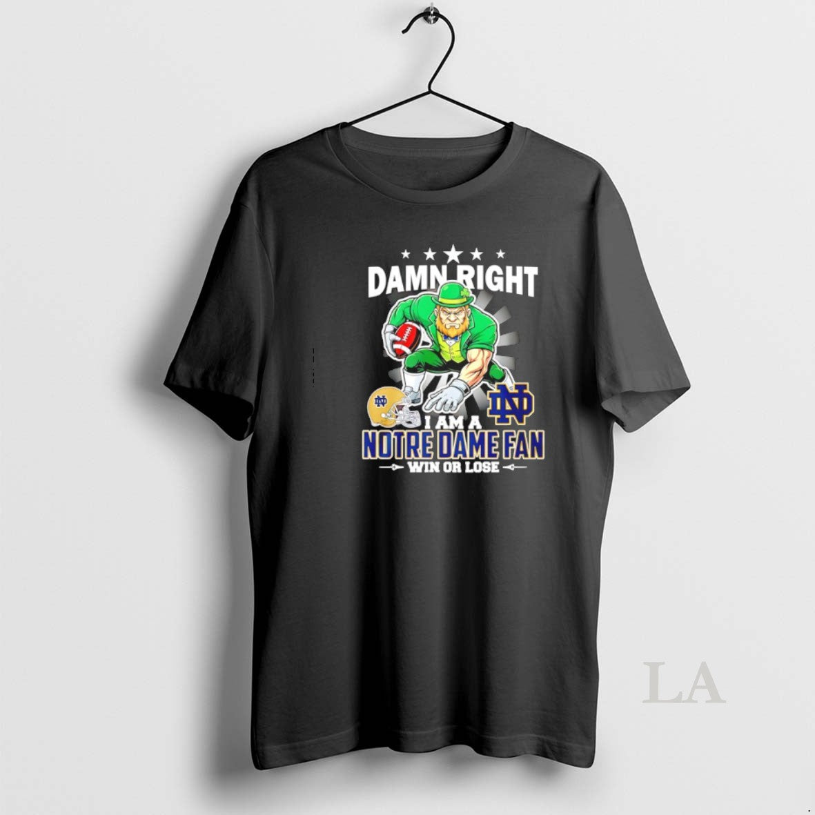 Original Damn Right I Am A Notre Dame Fan Win Or Lose Mascot 25