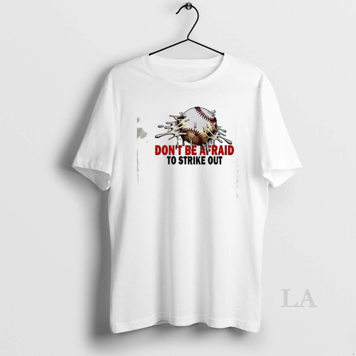 Original Dont Be Afraid To Strike Out Baseball