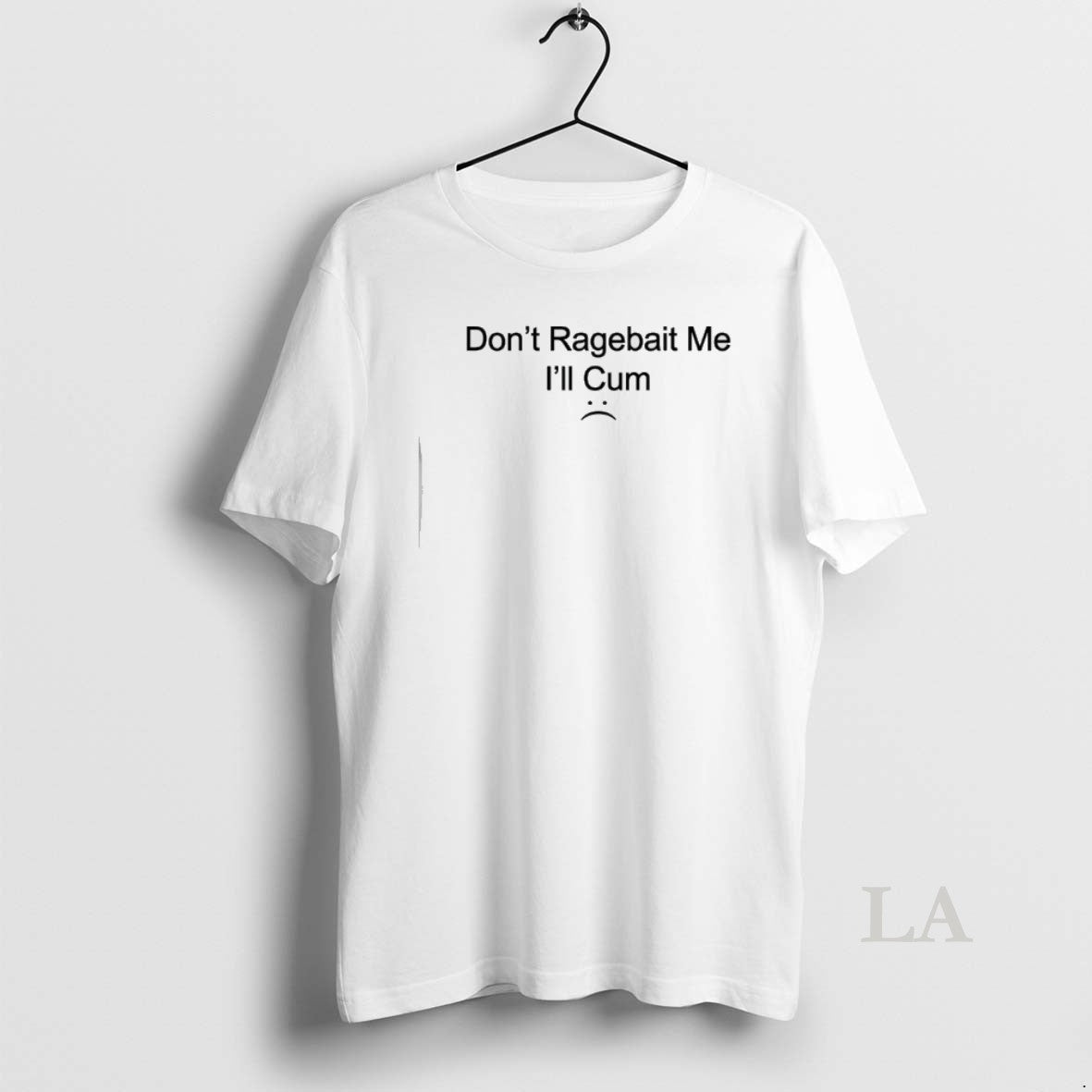 Original Dont Ragebait Me Ill Cum