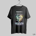 Original Forever A Green Bay Packers Win Or Lose Yesterday Today Tomorrow Forever No Matter