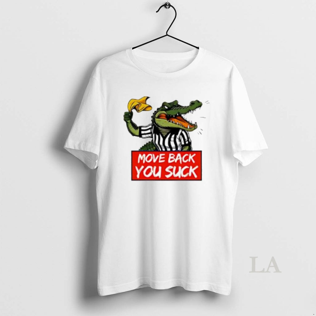 Original Gators Breakdown Move Back You Suck Graphic