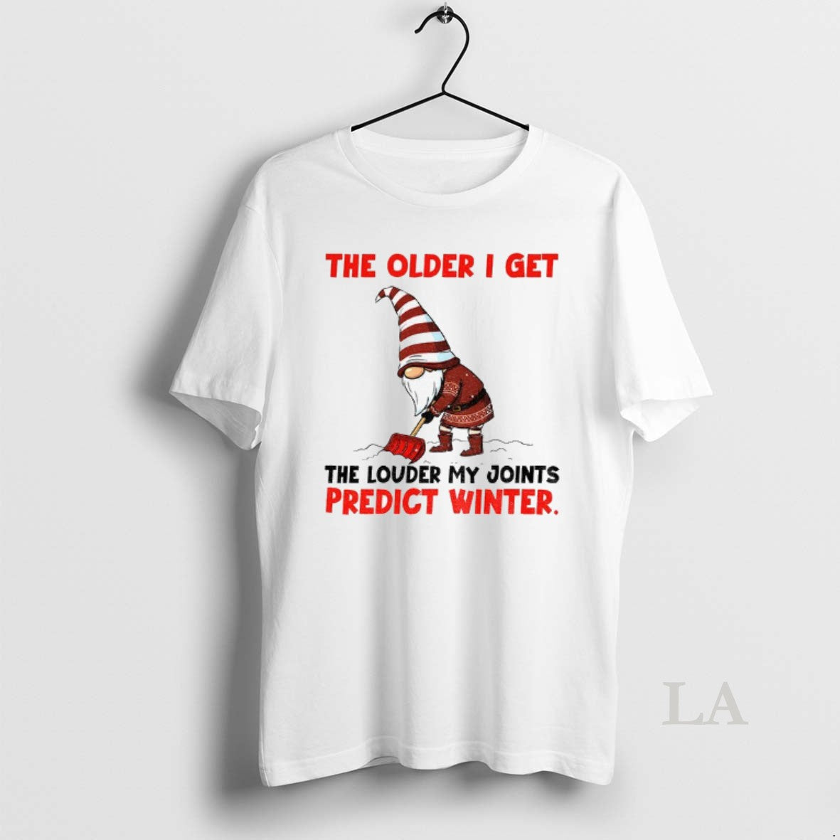 Original Gnome The Older I Get The Louder My Joints Predict Winter Christmas