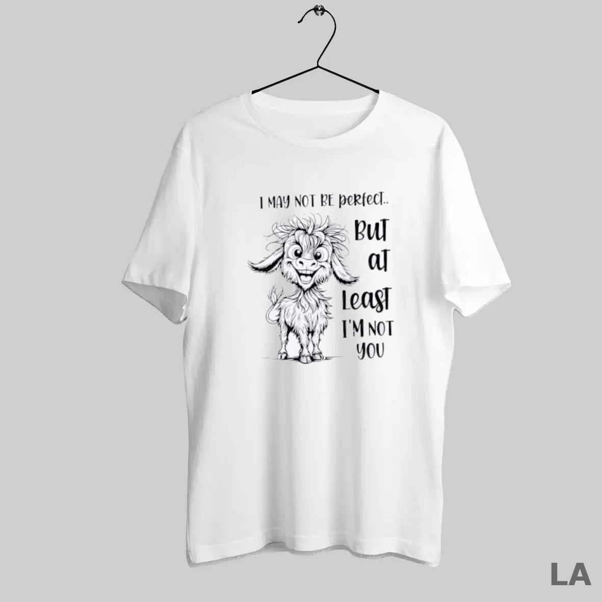 Original Goat I May Not Be Perfect But At Least I Am Not You