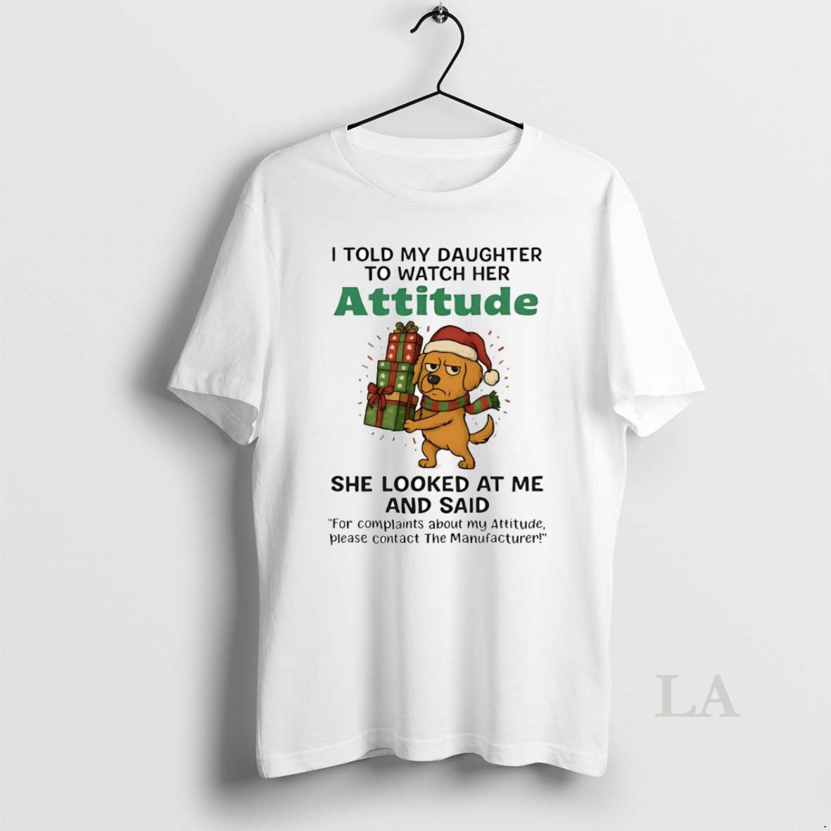 Original Golden Retriever I Told My Daughter To Watch Her Attitude Christmas