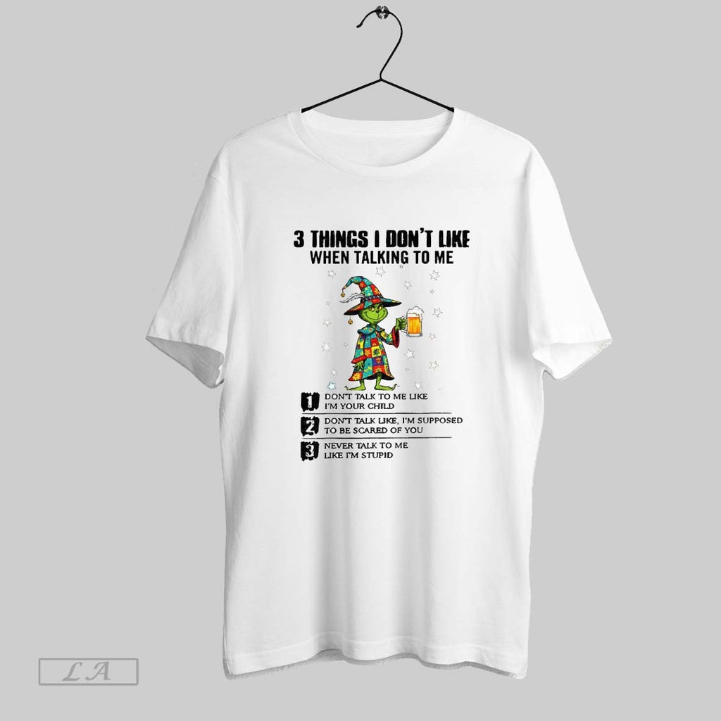 Original Grinch 3 Things I Dont Like When Talking To Me Dont Talk To Me