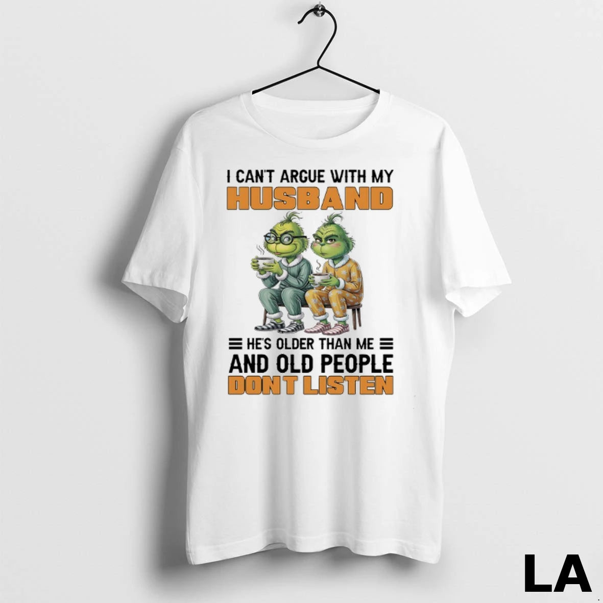 Original Grinch Christmas I Can Argue With My Husband Hes Older Than Me And Old