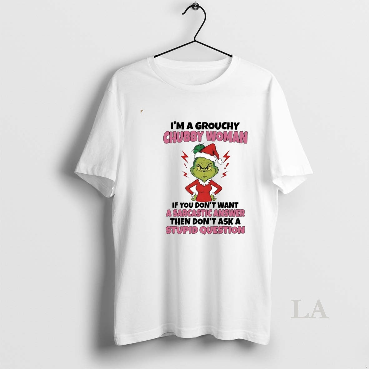Original Grinch Im A Grouchy Chubby Woman Dont Want Sarcastic Answer Christmas