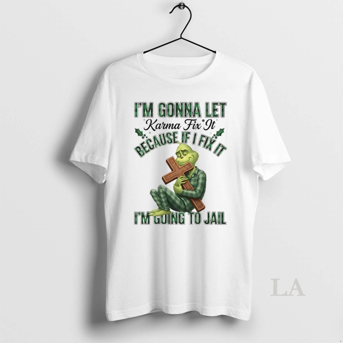 Original Grinch Im Gonna Let Karma Fix It Im Going To Jail Christmas